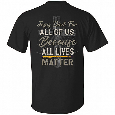 All Lives Matter Shirt, Black, Unisex T-Shirt