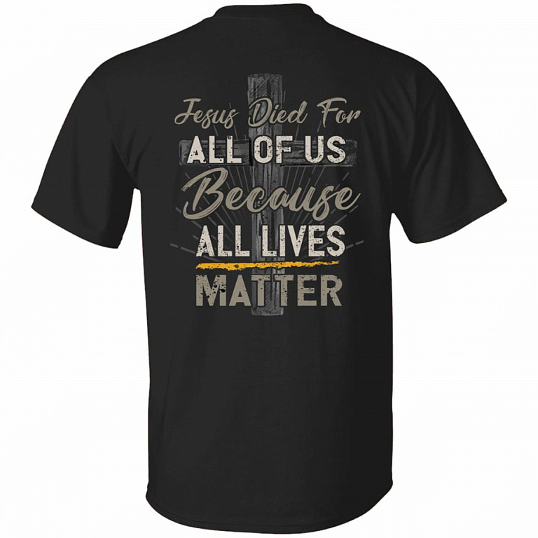 All Lives Matter Shirt, Black, Unisex T-Shirt
