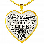 To My Bonus Daughter I Didn't Give You The Gift Of Life Life Gave Me The Gift Of You Heart Pendant Necklace - Heart Luxury Necklace (Gold Plated)