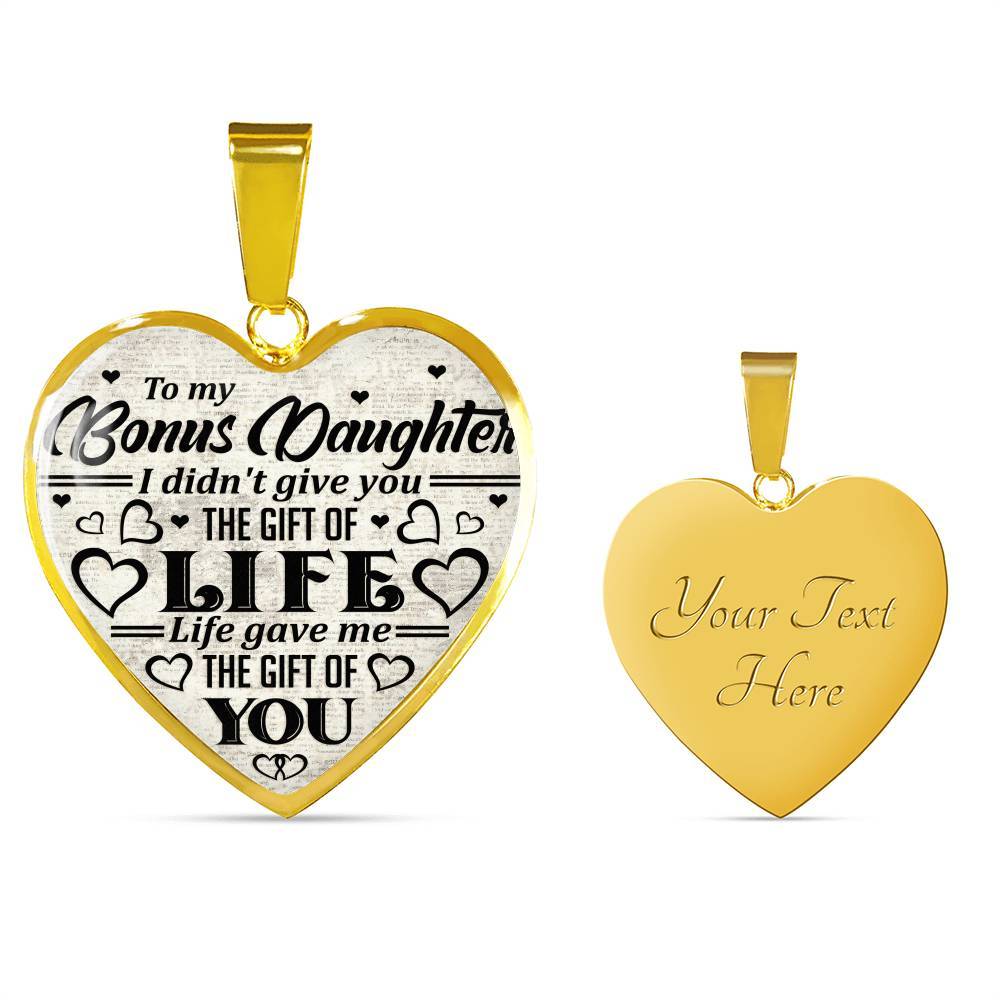 To My Bonus Daughter I Didn't Give You The Gift Of Life Life Gave Me The Gift Of You Heart Pendant Necklace - Heart Luxury Necklace (Gold Plated) To My Bonus Daughter I Didn't Give You The Gift Of Life Life Gave Me The Gift Of You Heart Pendant Necklace - Heart Luxury Necklace (Gold Plated)