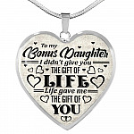 To My Bonus Daughter I Didn't Give You The Gift Of Life Life Gave Me The Gift Of You Heart Pendant Necklace - Heart Luxury Necklace (Silver)