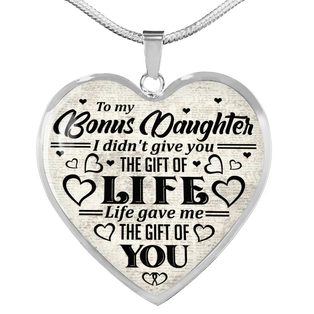 To My Bonus Daughter I Didn't Give You The Gift Of Life Life Gave Me The Gift Of You Heart Pendant Necklace - Heart Luxury Necklace (Silver) To My Bonus Daughter I Didn't Give You The Gift Of Life Life Gave Me The Gift Of You Heart Pendant Necklace - Heart Luxury Necklace (Silver)