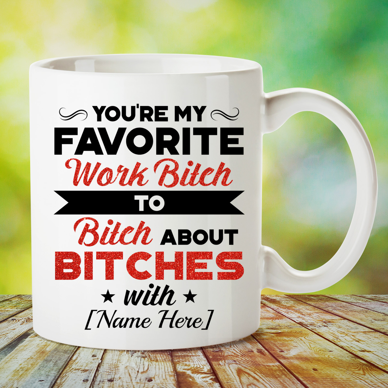 1VT. You're My Favorite Work Bitch-mk1