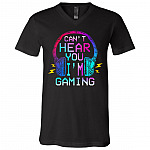 Can't Hear You I'm Gaming T-Shirt, Black, V-Neck T-Shirt