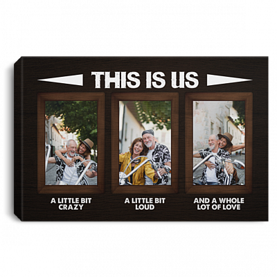 Personalized Photo This Is Us A Little Bit Crazy A Little Bit Loud Couple Biker Canvas Prints - Unframed Poster, White, 0.75'' Framed Canvas