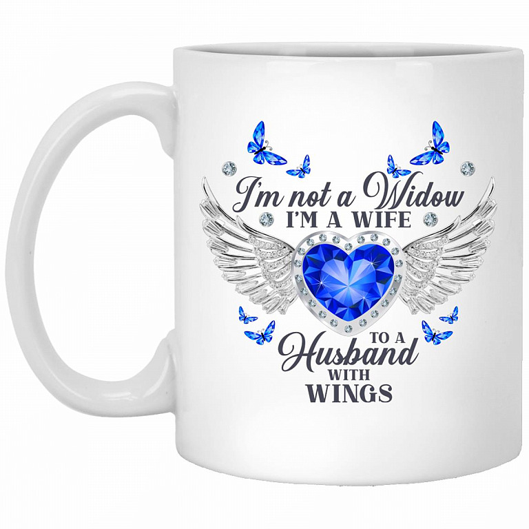 I'm Not A Widow I'm A Wife To A Husband, White, 11 oz. White Mug