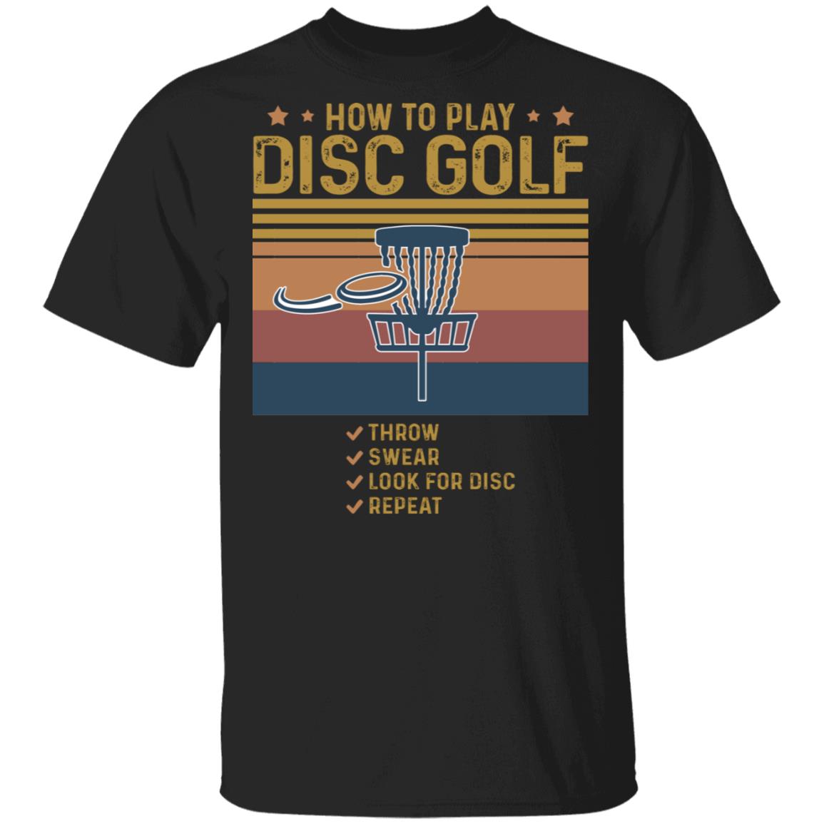 How To Play Disc Golf Throw Swear Look For Disc Repeat Vintage Retro T-Shirt - Disc Golf Lover Shirt, Black, Unisex T-Shirt