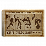 Women Weightlifting Be Strong When You Are Weak Be Brave When You Are Scared Canvas Prints - Unframed Poster, White, 0.75'' Framed Canvas