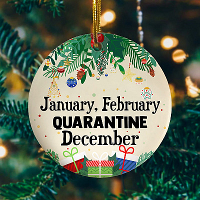 January February Quarantine December Holiday Flat Circle Ornament Keepsake - Funny 2020 Christmas Ornament