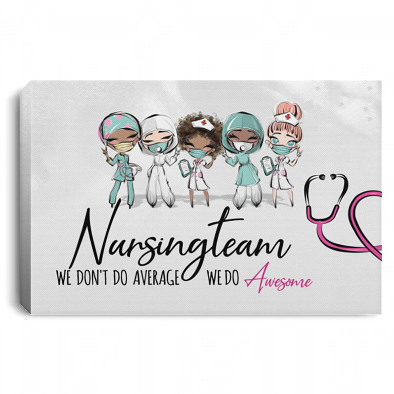 Nursing Team We Don't Do Average We Do Awesome Framed Canvas Prints - Nurse Appreciation Unframed Poster, White, 0.75'' Framed Canvas