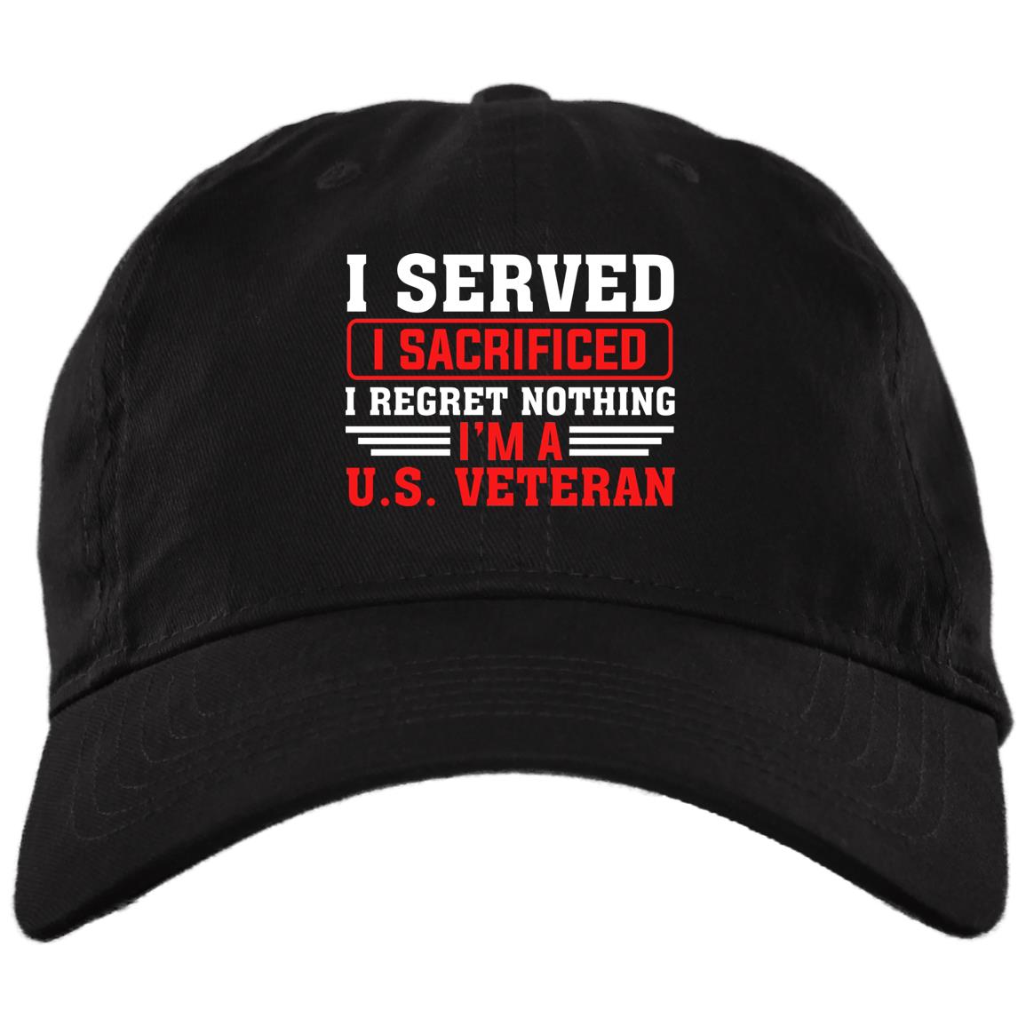 I Served I Sacrificed I Regret Nothing, Black, Brushed Twill Dad Cap