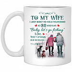 To My Wife I Just Want, White, 11 oz. White Mug
