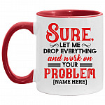 Personalized Sure Let Me Drop, White/Red, 11 oz. Accent Mug