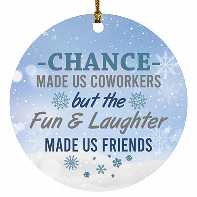 Chance Made Us Coworker, White, Circle Ornament