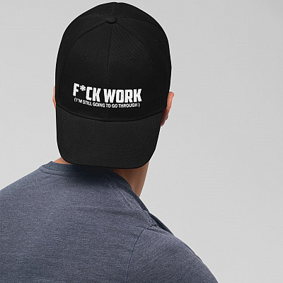 Alternative view of Fuck Work I'm Still Going To Go Through Funny Sarcasm Twill Cap - High-Profile Snapback Hat - Sarcastic Hat For Men