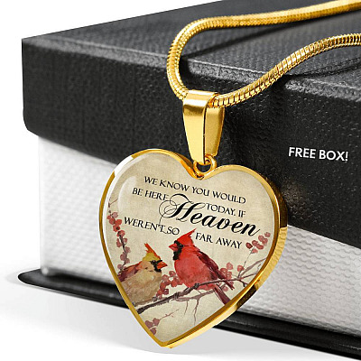 We Know You Would Be Here Today If Heaven Weren't So Far Away Heart Pendant Necklace - Memorial Gift - Heart Luxury Necklace (Gold Plated)