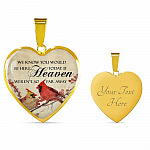 We Know You Would Be Here Today If Heaven Weren't So Far Away Heart Pendant Necklace - Memorial Gift - Heart Luxury Necklace (Gold Plated)