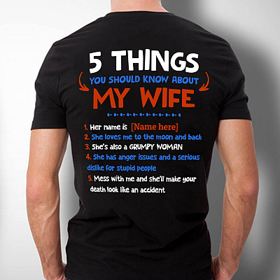 Alternative view of Personalized You Should Know About My Wife Mess With Me Funny Saying Print On Back T-Shirt - Gift for Husband