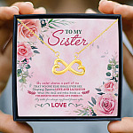 To My Sister Shares A Part Of Me My Sister For Always My Friend Forever After Infinity Heart Pendant Necklace