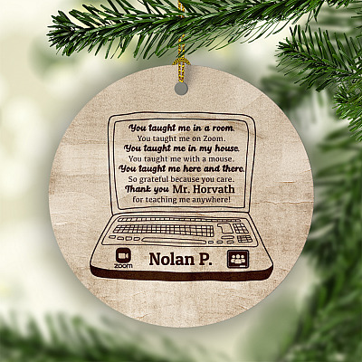 Personalized You Taught Me in a Room Taught Me Online - Teacher Pandemic Circle Ornament