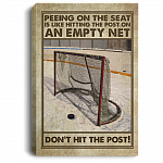 Peeing on The Seat Is Like Hitting the Post on An Empty Net Don't Hit the Post Framed Canvas - Unframed Poster, White, 0.75'' Framed Canvas