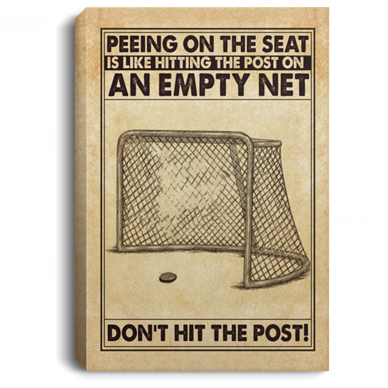 Hockey Peeing On The Seat Is Like Hitting The Post On An Empty Net Funny Bathroom Framed Canvas - Unframed Poster, White, 0.75'' Framed Canvas