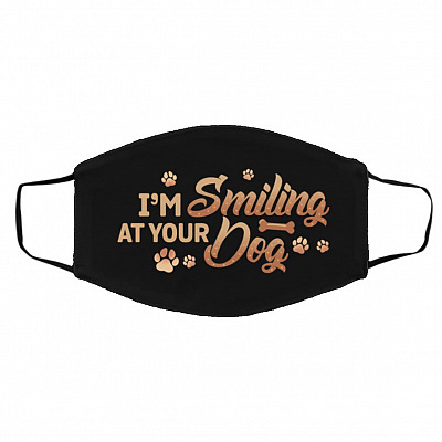 I'm Smiling at Your Dog, White, Cloth Face Cover – Medium/Large