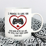 Personalized I Promise To Love You Even When Old And You Till Play Video Games Mug 1