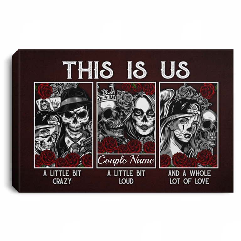 Personalized Skull Couple This Is Us Little Bit Crazy and a Whole Lot of Love Romantic Gift Framed Canvas Prints - Unframed Poster, White, 0.75'' Framed Canvas