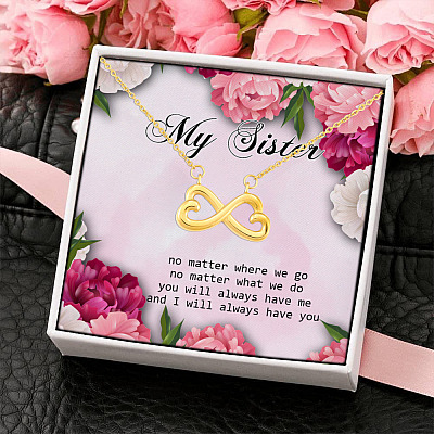 Always Have You Sister Infinity Heart Pendant Necklace Birthday Jewelry For Sisters - Sister Gift From Sister