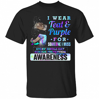 I Wear Teal And Purple For Someone I Miss Every Single Day Suicide Prevention Awareness T-Shirt, Black, Unisex T-Shirt