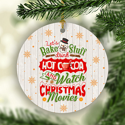 Let's Drink Hot Cocoa And Watch Christmas Movie Decorative Christmas Ornament - Holiday Flat Circle Ornament