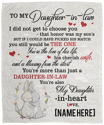 Personalized Daughter In Law Fleece Mink Blanket - I Did Not Choose You That Honor Was My Son's Woven Blanket, White, Cozy Plush Fleece Blanket - 50x60