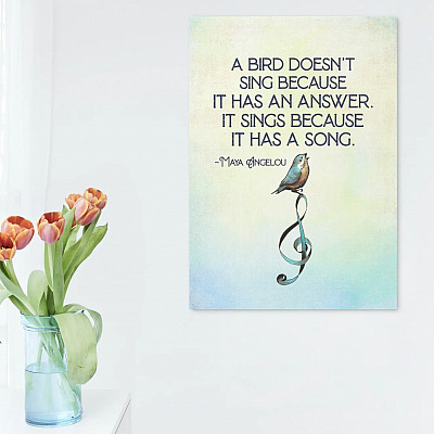 Alternative view of A Bird Sings Because It Has A Song Framed Canvas - Unframed Poster - Maya Angelou Quote Art