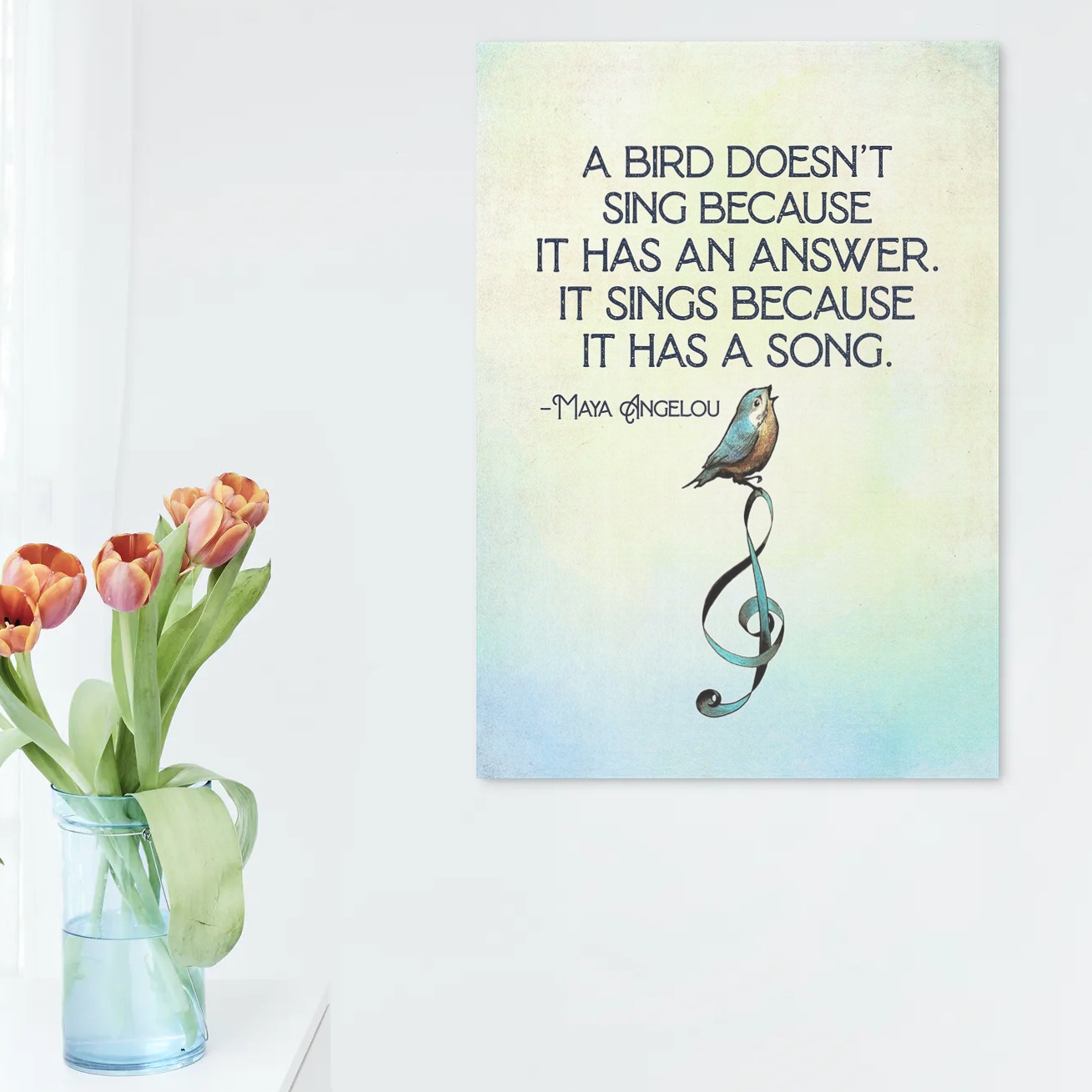 A Bird Sings Because It Has A Song Framed Canvas - Unframed Poster - Maya Angelou Quote Art