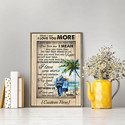 Alternative view of Personalized When I Say I Love You More I Don't Mean I Love You More Than You Love Me Canvas Prints - Unframed Poster