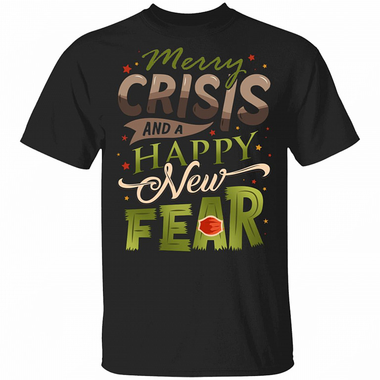 Merry Crisis and a Happy New Fear T-Shirt, Black, Unisex T-Shirt