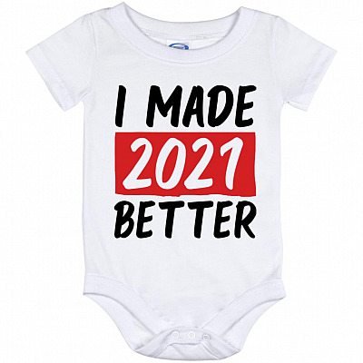 I Made 2021 Better Baby Onesie, White, Baby Onesie - 12 Month
