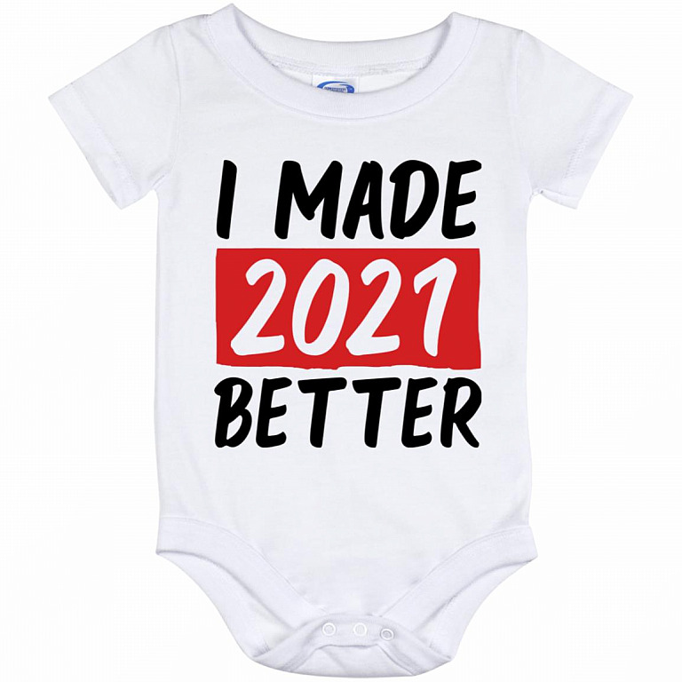 I Made 2021 Better Baby Onesie, White, Baby Onesie - 12 Month