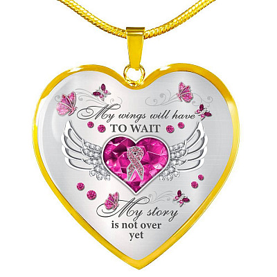 My Wings Will Have To Wait My Story Is Not Over Yet Breast Cancer Heart Pendant Necklace - Heart Luxury Necklace (Gold Plated)