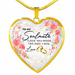 To My Soulmate I Love You More The End I Win Love Heart Pendant Necklace - Gifts for Wife - Heart Luxury Necklace (Gold Plated)