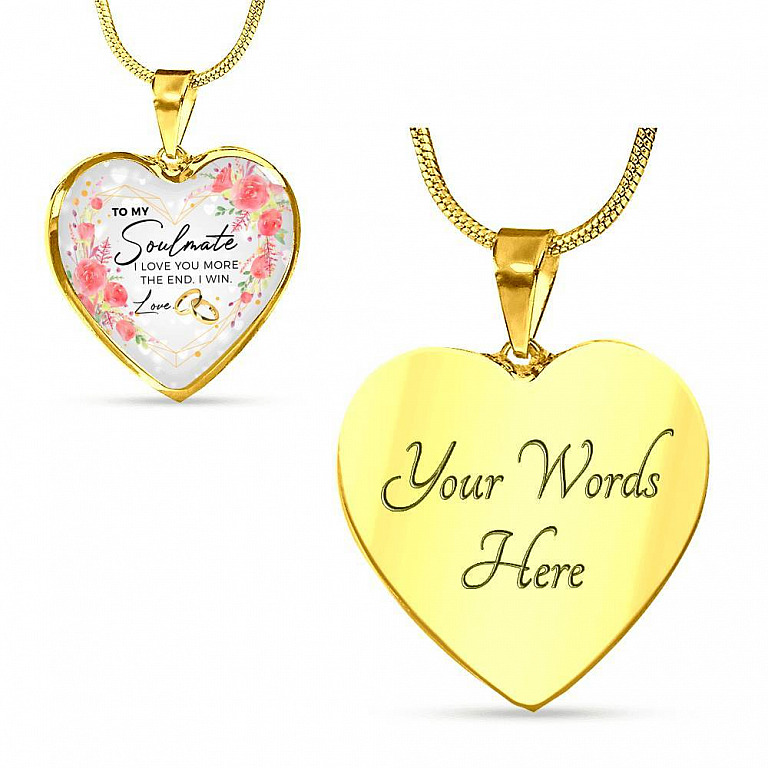 To My Soulmate I Love You More The End I Win Love Heart Pendant Necklace - Gifts for Wife - Heart Luxury Necklace (Gold Plated)