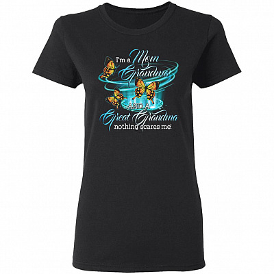 I'm A Mom Grandma And A Great Grandma, Black, Ladies T-Shirt
