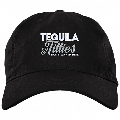 Tequila And Titties That's Why Cap, Black, Brushed Twill Dad Cap