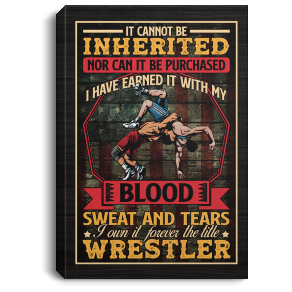 Wrestling It Cannot Be Inherited Nor Can It Be Purchased Wrapped Framed Canvas Prints - Unframed Poster, White, 0.75'' Framed Canvas Wrestling It Cannot Be Inherited Nor Can It Be Purchased Wrapped Framed Canvas Prints - Unframed Poster, White, 0.75'' Framed Canvas