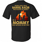 Behind Every Great Barrel Racer Who Believes In Herself Is A Mommy Who Believed In Her First Print On Back T-Shirt, Black, Unisex T-Shirt