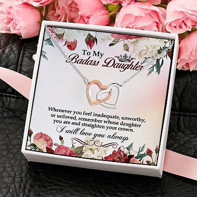 To My Badass Daughter Whenever You Feel Unworthy Remember Whose Daughter You Are Love Interlocking Hearts Pendant Necklace