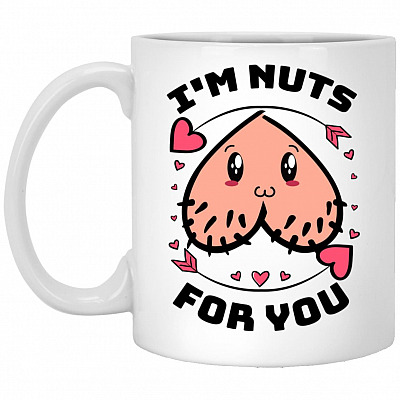 I'm Nuts For You Funny Valentine, White, 11 oz. White Mug