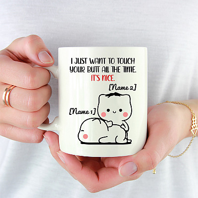 Alternative view of Personalized I Just Want To Touch Your Butt All The Time It's Nice Ceramic Coffee Mug - Beer Stein