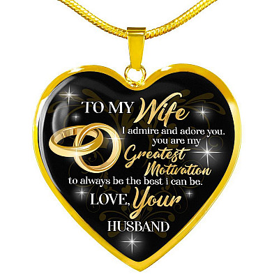 To My Wife I Admire And Adore You You Are My Greatest Motivation Love Your Husband Heart Pendant Necklace - Heart Luxury Necklace (Gold Plated)